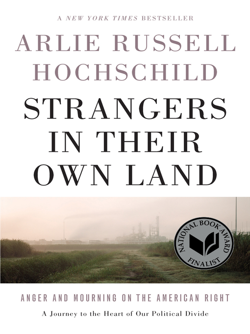 Title details for Strangers in Their Own Land by Arlie Russell Hochschild - Available